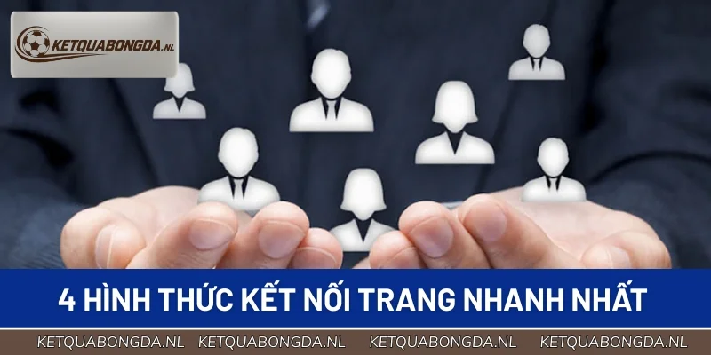 4 hình thức kết nối chuyên trang nhanh nhất