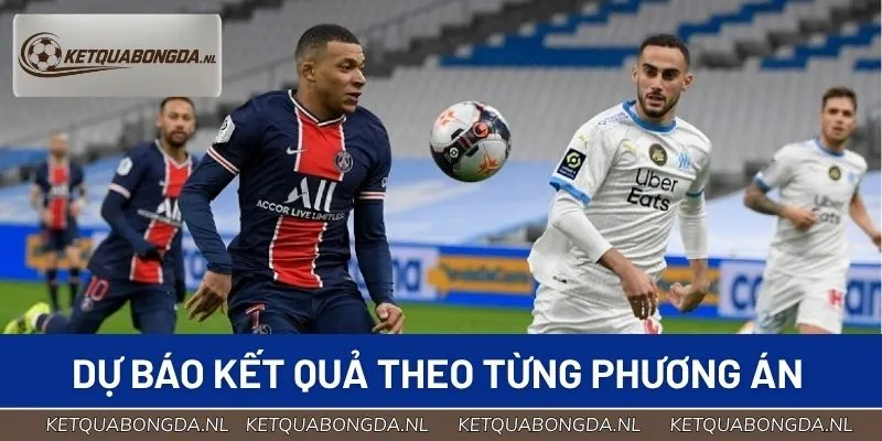 Dự báo kết quả PSG vs Marseille theo từng phương án
