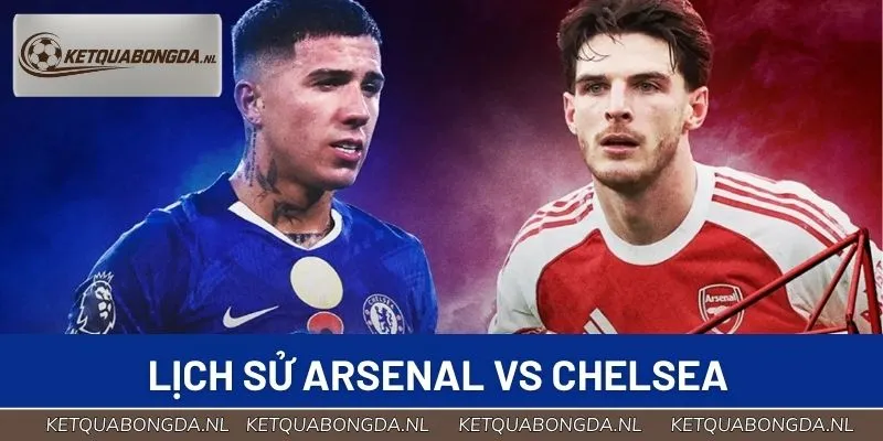 Con số biết nói phía sau lịch sử Arsenal vs Chelsea