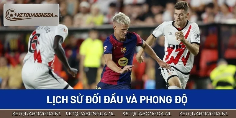 Barcelona áp đảo Vallecano nhờ phong độ ấn tượng gần đây