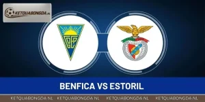 Nhận Định Benfica vs Estoril 00h45 01/09 VĐQG Bồ Đào Nha