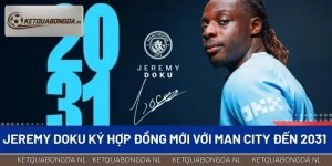Jeremy Doku Ký Hợp Đồng Mới Với Man City Đến Năm 2031