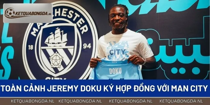 Toàn cảnh vụ Jeremy Doku ký hợp đồng mới với Man City