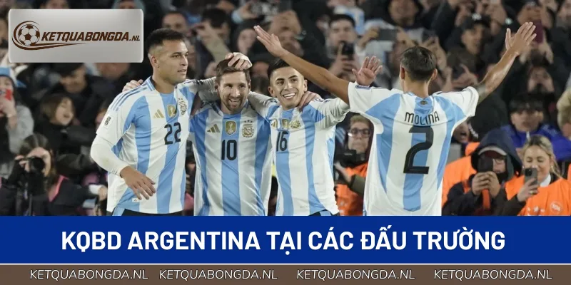 Theo dõi KQBD Argentina đầy đủ tại các giải đấu hàng đầu