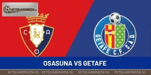 Soi Kèo Osasuna Vs Getafe Lúc 00:30 Ngày 01/09 La Liga