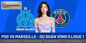PSG vs Marseille - Dự Đoán Kết Quả Vòng 5 Ligue 1